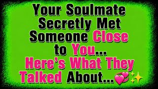 Información 🌍Your Soulmate Secretly Met Someone Close to You... Here's What They Talked About...💞✨ Actualización
