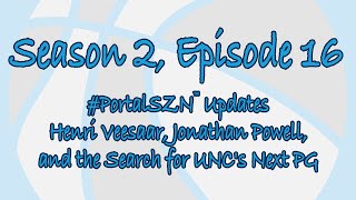 S2, E16: #PortalSZN™ Updates – Henri Veesaar, Jonathan Powell, and the Search for UNC's Next PG