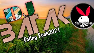 DJ BATAK PALING ENAK - PARIBAN FULL BASS Spesial 2021