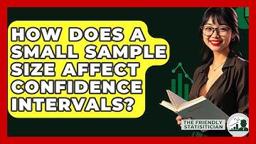 How Does A Small Sample Size Affect Confidence Intervals? - The Friendly Statistician