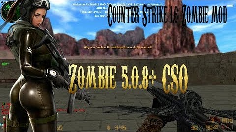 Counter Strike 1.6: Zombie mod |  Zombie 5.0.8+ CSO 2020