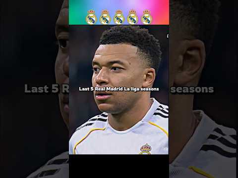 Last 5 Real Madrid La liga seasons😈