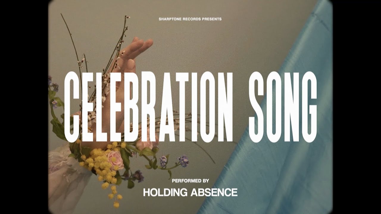 Holding Absence   Celebration Song OFFICIAL LYRIC VIDEO