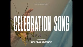 Watch Holding Absence Celebration Song video