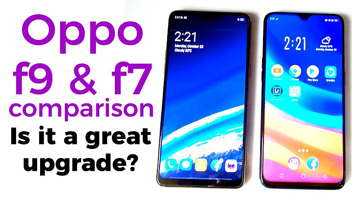 So sánh điện thoại oppo f7 và f9 năm 2024