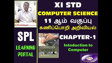 XI Standard -  CS, CA, CT - CHAPTER-1 Introduction to  Computer