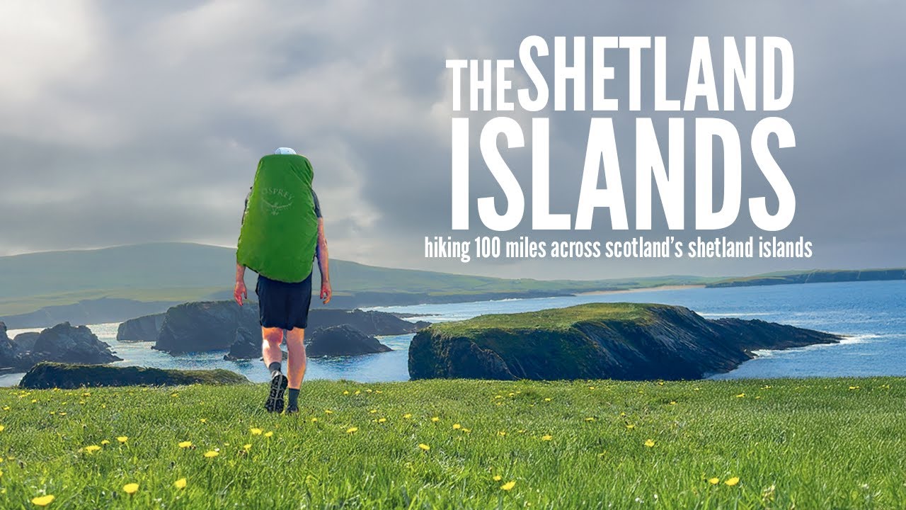 Hiking 100 Miles Across Scotland’s Shetland Islands