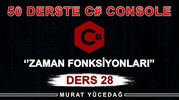 C# Console Ders 28 Zaman Fonskyionları
