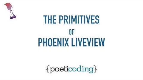 The Primitives of Phoenix LiveView