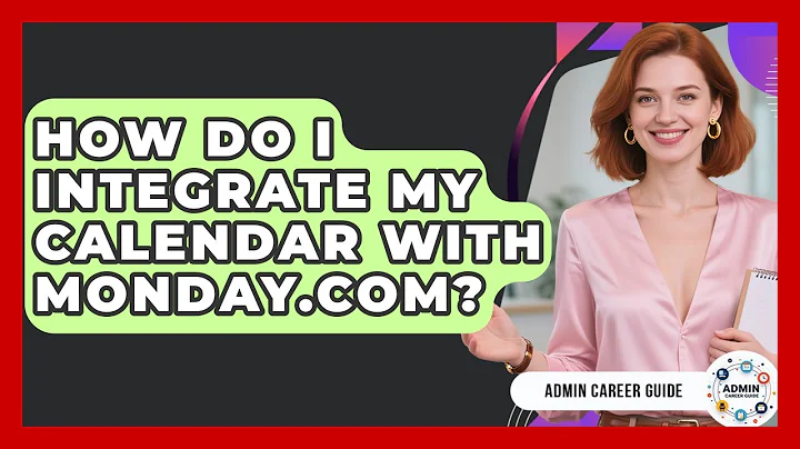 How Do I Integrate My Calendar With Monday.com? - Admin Career Guide