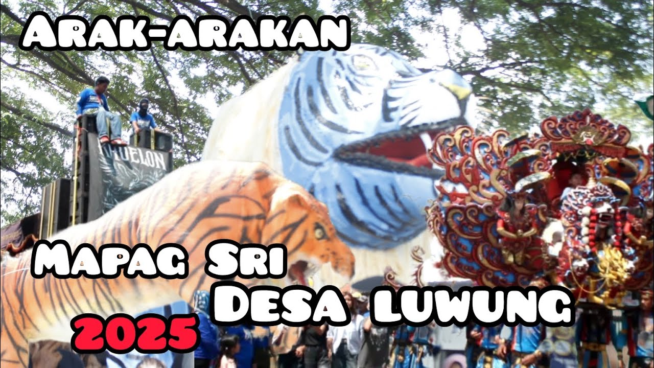 Full ARAK-ARAKAN MAPAG SRI DESA LUWUNG 2025||MAPAG SRI LUWUNG 2025