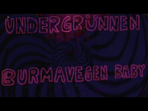 Undergrünnen — Undergrünnen - Burmavegen, Beibi (Official Music Video)