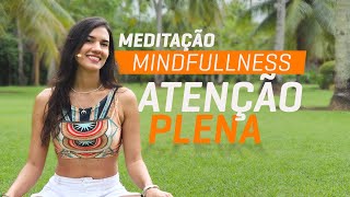 Meditação Guiada Mindfulness | Acalme a mente e relaxe