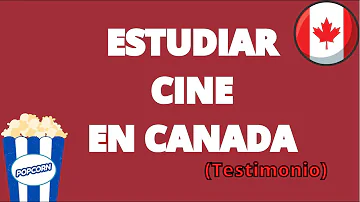¿Dónde estudiar cine en Canadá?