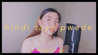 Hindi Tayo Pwede - The Juans x Janine Teñoso // Indak OST | Chloe Anjeleigh (cover) chords