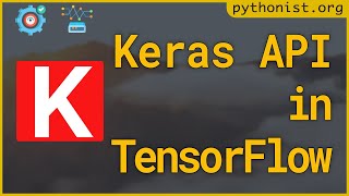 Keras API in TensorFlow 2 🔥 Pt-11 | Machine Learning using TF