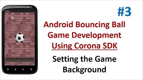 Android Bouncing ball Game - 03 - Setting Game Background