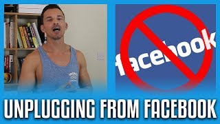 Unplugging From Facebook Until Further Notice