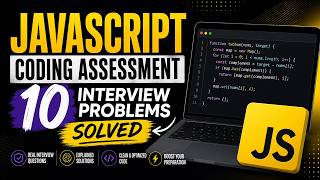 JavaScript Coding Assessment — 10 Interview Problems Solved
