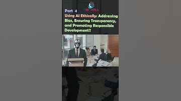 Using AI Ethically: Addressing Bias, Ensuring Transparency, and Promoting Responsible Development P4