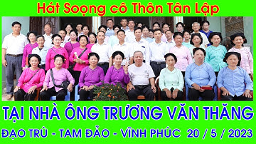hát soọng cô thôn tân lập tại nhà ông trương văn thăng - đạo trù - tam đảo - vĩnh phúc 20 5 2023