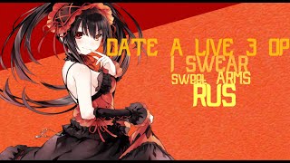 Date a live OP 3 (I swear by sweet ARMS) [rus]