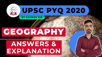 UPSC GS Prelims Geography 2020 PYQ - Detailed Analysis & Discussion | Legacy IAS Academy