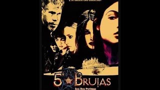 5 Brujas Peligrosas y Malvadas&#39; Pelicula completa