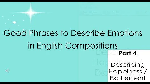 Good Phrases to Describe Emotions in Composition - Part 4 (Happiness/Excitement) - DayDayNews