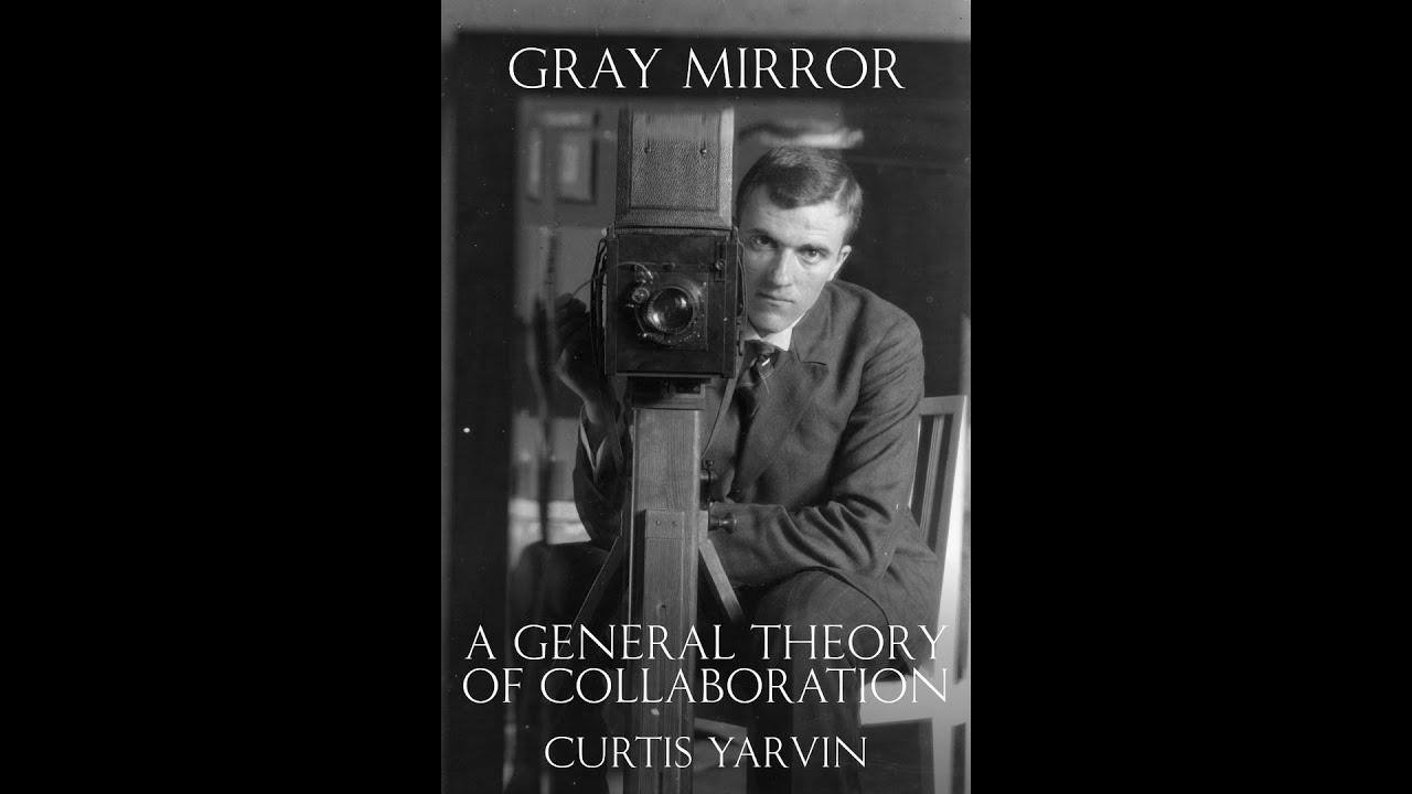Gray Mirror 1: A General Theory of Collaboration - Curtis Yarvin (Audiobook)