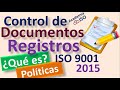 Norma ISO 9001:2015 7.5.3 Control de la información documentada Control de documentos y Registros