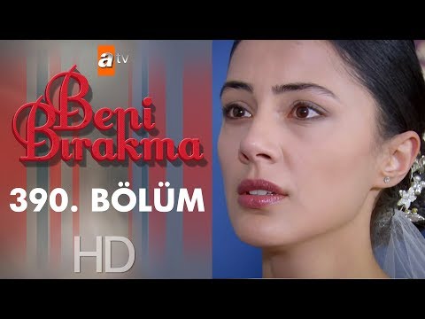 Beni Bırakma 390. Bölüm