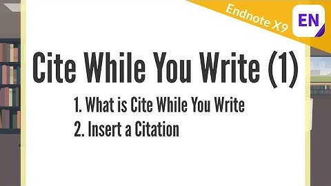 Endnote X9 Video 8.1 - Cite While You Write 1