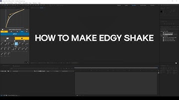 EDGY SHAKE TUTORIAL (AFTER EFFECT)