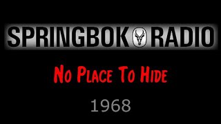 Springbok Radio - No Place To Hide - 1968