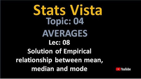Solution of empirical relationship between mean, median and mode.
