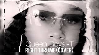 Right Thru Me (Cover) - Queen Royal-T