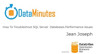 Jean Joseph - How To Troubleshoot SQL Server  Databases Performance -Issues