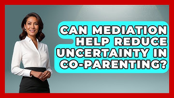Can Mediation Help Reduce Uncertainty In Co-parenting? | Get Divorce Answers