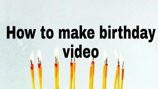 How To Make Birthday Video with photos and pictures in kinemaster app