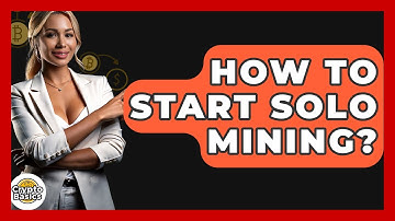 How To Start Solo Mining? - CryptoBasics360.com