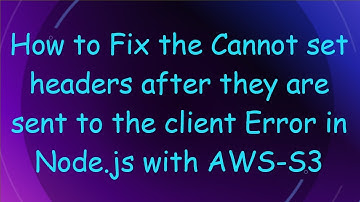 How to Fix the Cannot set headers after they are sent to the client Error in Node.js with AWS-S3