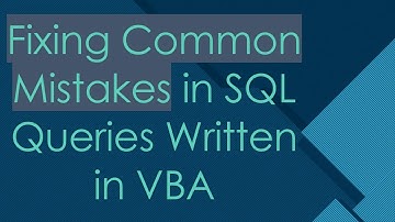 Fixing Common Mistakes in SQL Queries Written in VBA