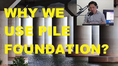 PILE FOUNDATION PART 3 - WHEN & WHERE WE WILL USE PILE FOUNDATION?