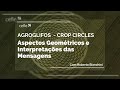 Crop Circles (Agroglifos) - aspectos Geométricos e Interpretações das Mensagens