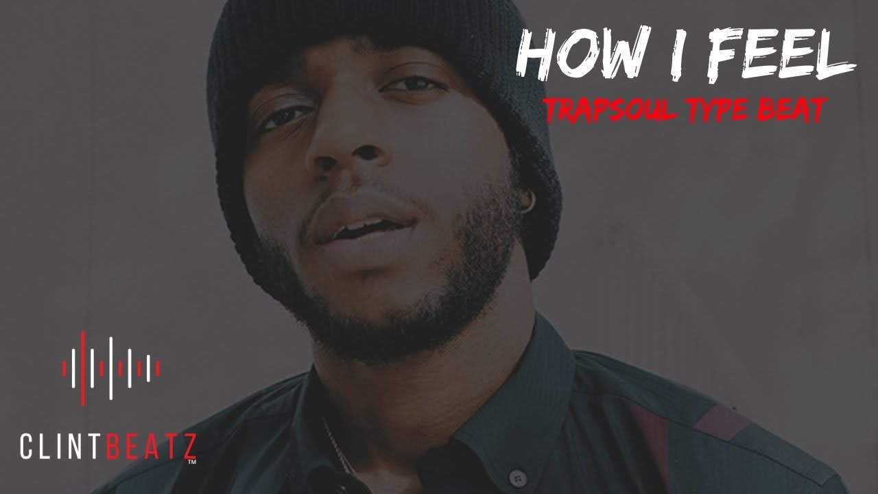 Trap Soul Type Beat 2020 How I Feel (Prod By ClintBeatz) YouTube