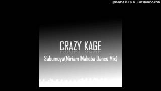 Crazy Kage - Sabumoya (Miriam Makeba Dance Mix)