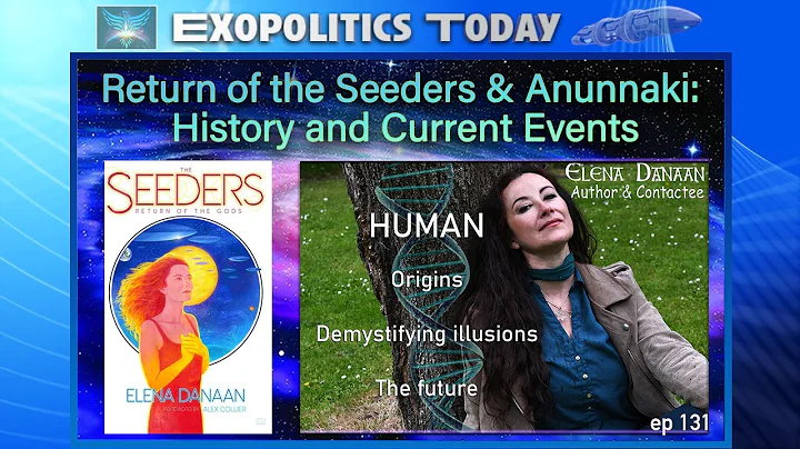 Return of the Seeders & Anunnaki: History and Curr...