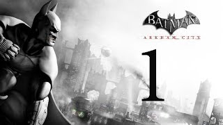 Batman Arkham City - серия 1 (Добро пожаловать в Аркхем Сити)