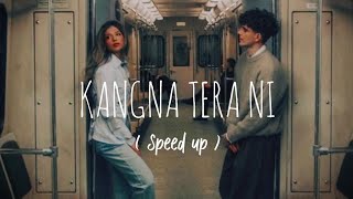 Download Lagu Kangna tera ni  ( speed up ) | ABEER ARORA | speed beats MP3